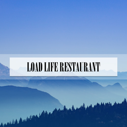 LOAD LIFE RESTAURANT