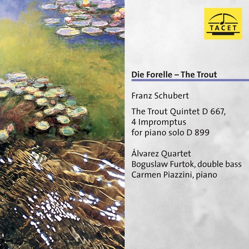 Schubert: Piano Quintet in A Major, Op. 114, D. 667 & 4 Impromptus, Op. 90, D. 899