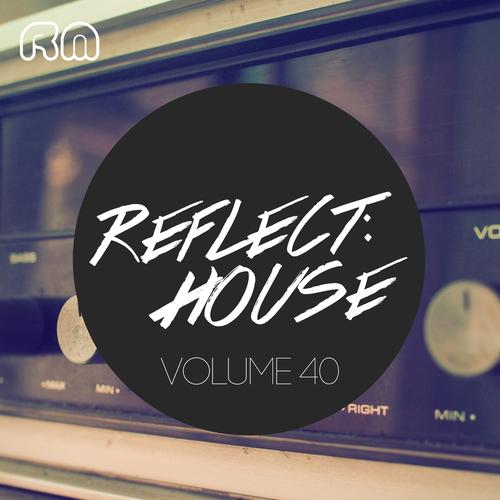 Reflect:House, Vol. 40