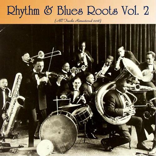 Rhythm & Blues Roots Vol. 2 (Remastered 2018)