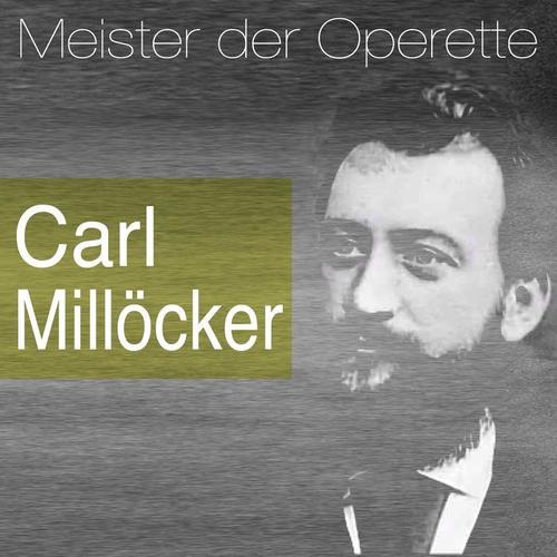 Meister der Operette: Carl Millöcker