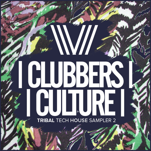 Clubbers Culture: Tribal Tech House Sampler 2