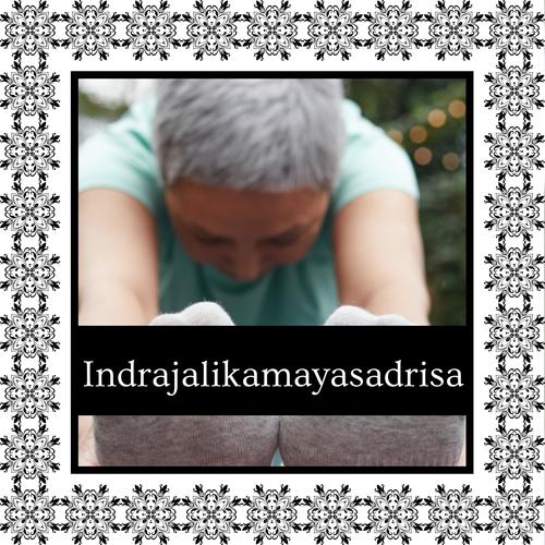 Indrajalikamayasadrisa