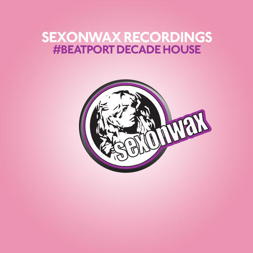 SexonWax Recordings #BeatportDecade House