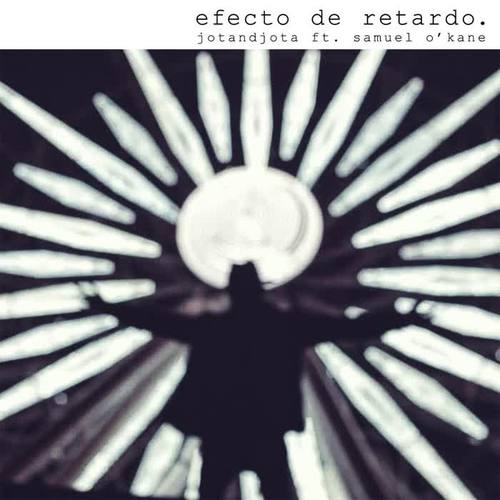 Efecto de Retardo (feat. Samuel O'Kane)