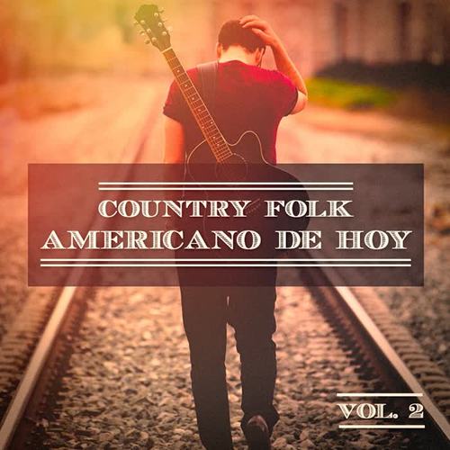 Country Folk Americano de Hoy, Vol. 2 (El Verdadero Sonido Estadounidense)