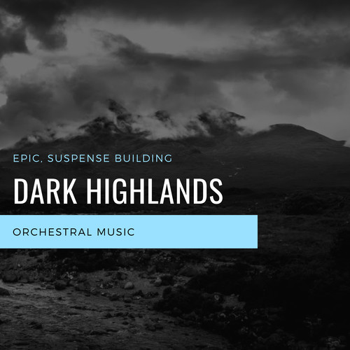 Dark Highlands - Epic, Suspense Building Orchestral Music