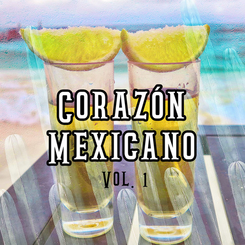 Corazón Mexicano Vol. 1