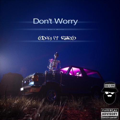 Don't Worry (feat. Oday & Riiiiko) [Explicit]