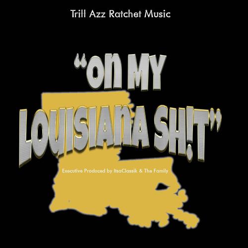 On My Louisiana **** (Explicit)