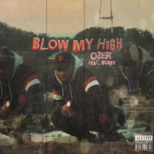 Blow My High (feat. Sussy) [Explicit]