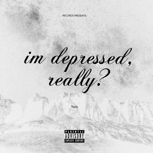 i'm depressed, really? (Deluxe) [Explicit]