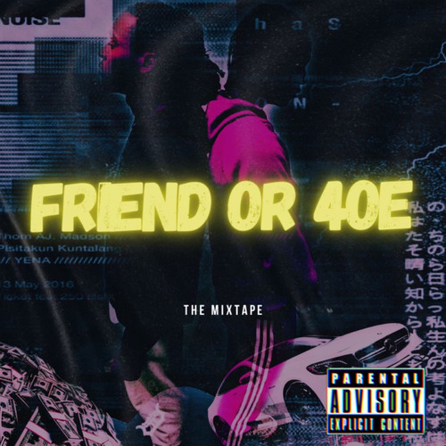 FRIEND OR 40E (Explicit)