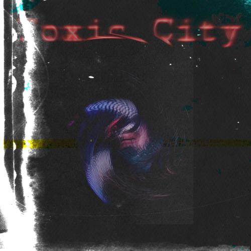 Toxic City (Explicit)