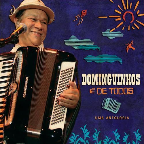 Dominguinhos É De Todos - Uma Antologia