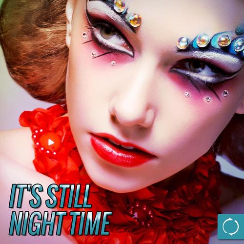 It's Still Night Time