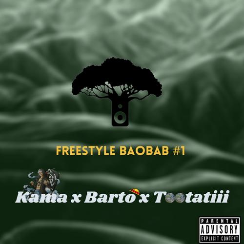 Freestyle Baobab #1 (feat. Barto & Tootatiii) [Explicit]