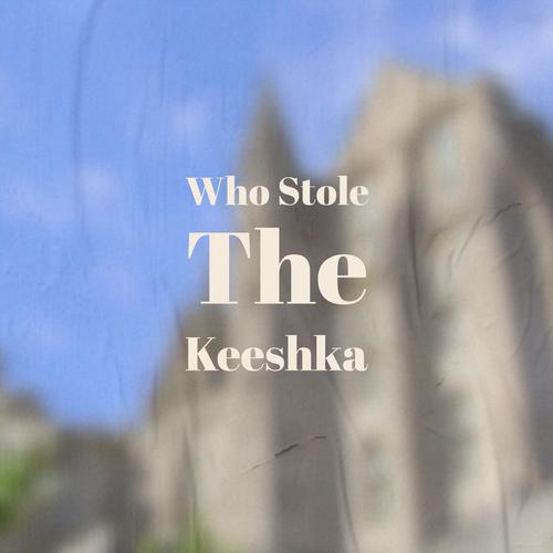 Who Stole The Keeshka