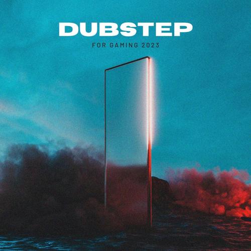 Dubstep For Gaming 2023