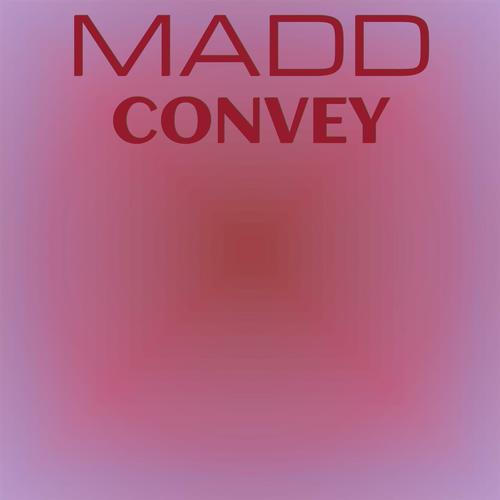 Madd Convey