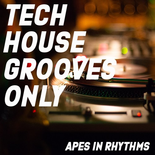 Tech House Grooves Only, Apes in Rhythms