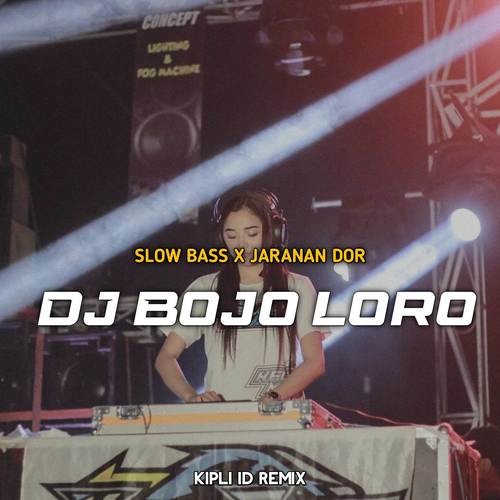 DJ Bojo Loro Slow Bass X Jaranan Dor Mangkane