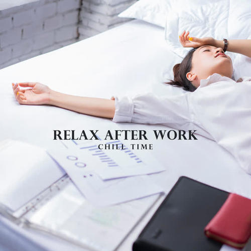 Relax After Work – Chill Time