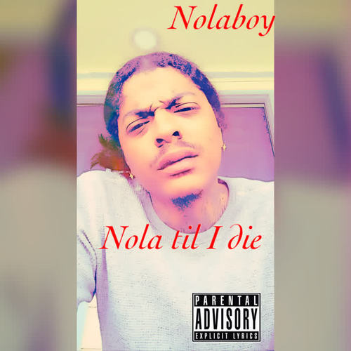 Nola Til I Die (Explicit)