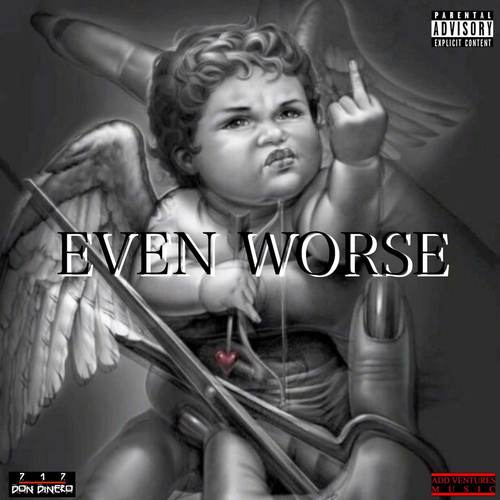 EVEN WORSE (Explicit)