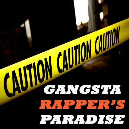 Gangsta Rappers Paradise