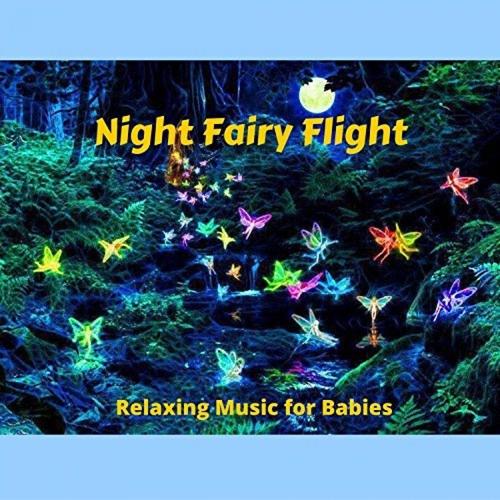 Night Fairy Flight for Babies & Kids (Relaxing Music for Sleep & Soothing Nature Sounds)