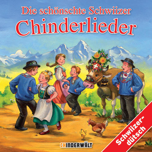 Die schönschte Schwiizer Chinderlieder