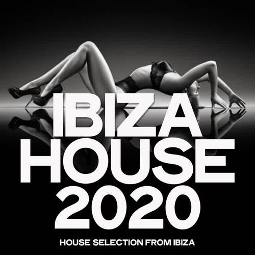 Ibiza House 2020 (House Selection From Ibiza)