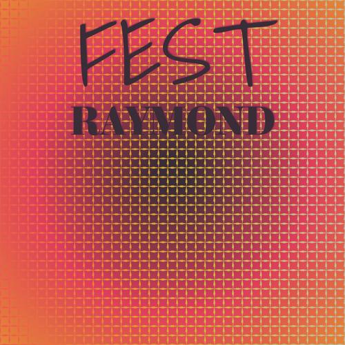 Fest Raymond