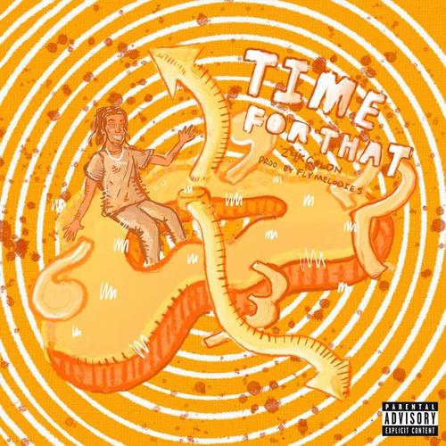 Time For That (Explicit)