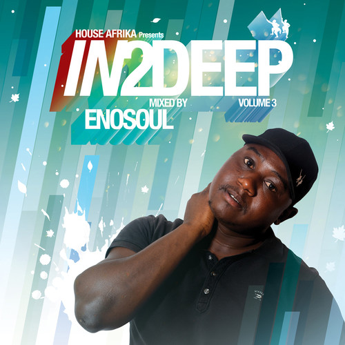 House Afrika Presents In2Deep Vol. 3 (feat. Dindi) (Mixed by Enosoul)