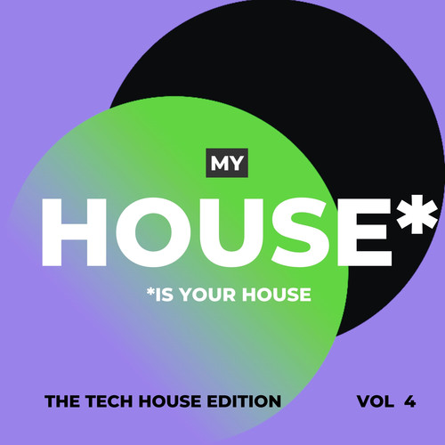 My House is your House (The Tech House Edition) , Vol. 4