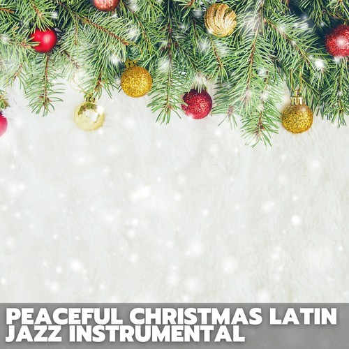 Peaceful Christmas Latin Jazz Instrumental