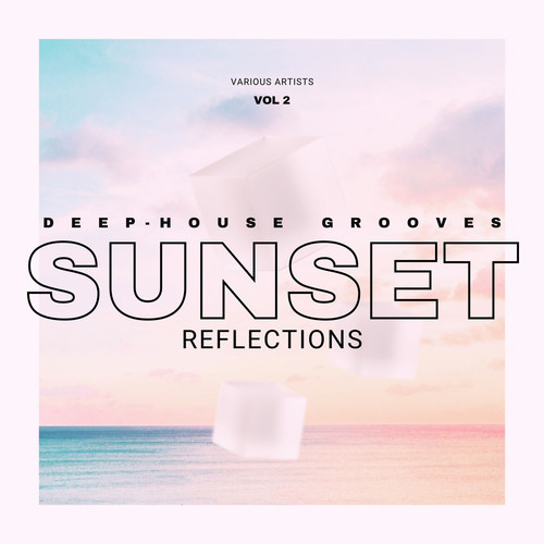 Sunset Reflections (Deep-House Grooves) , Vol. 2