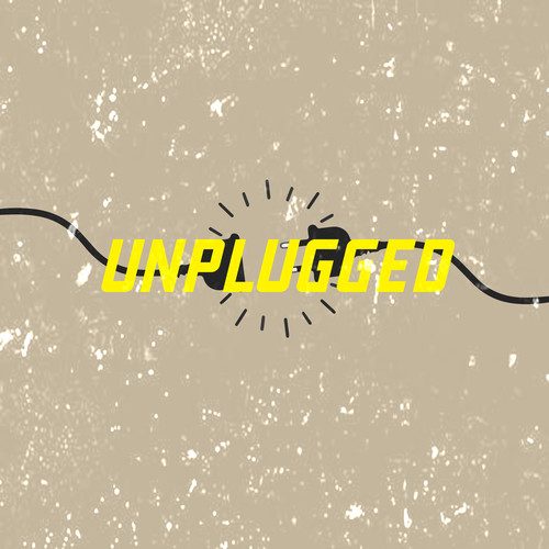 Unplugged