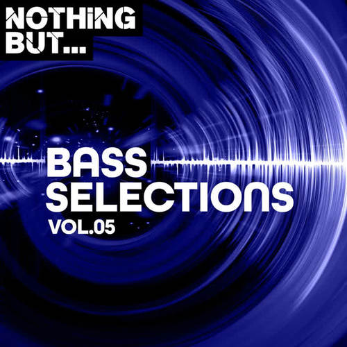 Nothing But... Bass Selections, Vol. 05