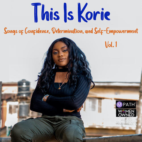 This Is Korie, Vol. 1: Songs of Confidence, Determination, and Self-Empowerment