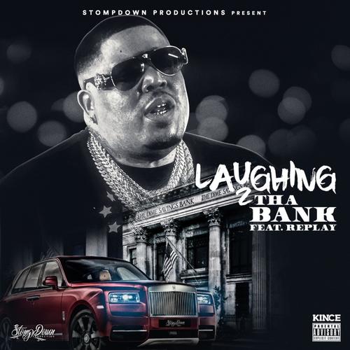 Laughing 2 tha Bank (feat. Replay) [Explicit]