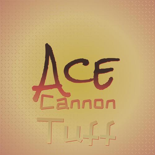 Ace Cannon Tuff