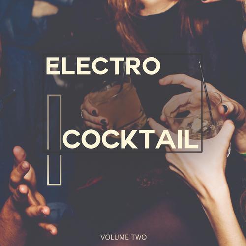 Electro Cocktail, Vol. 2 (Grab A Drink And Chill)