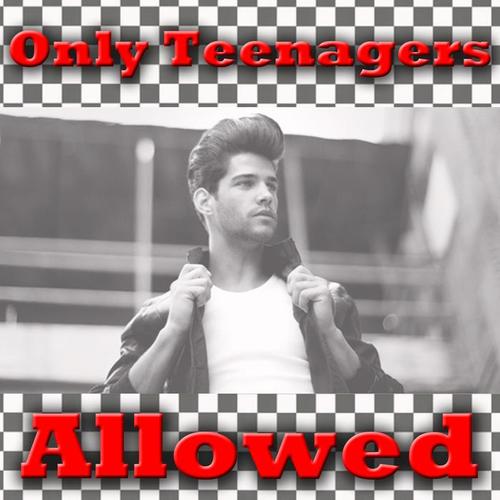 Only Teenagers Allowed