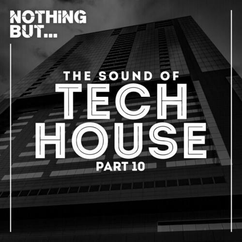 Nothing But... The Sound Of Tech House, Vol. 10