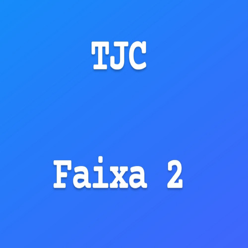 TJC Faixa 2 (Explicit)