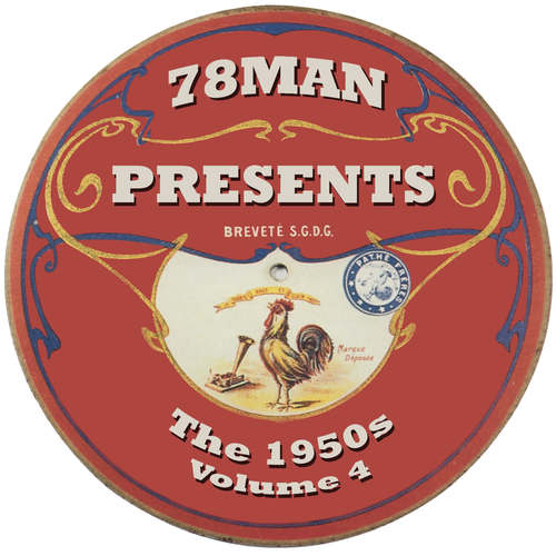 78Man Presents The 1950s: The Sixth Decade Of 78RPM Records, Vol. 4