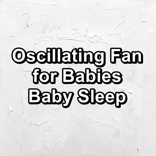 Oscillating Fan for Babies Baby Sleep